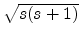 $ \sqrt{{s(s+1)}}$