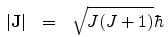 \begin{eqnarray*}
\vert\mathbf{J}\vert & = & \sqrt{J(J+1)}\hbar
\end{eqnarray*}