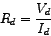 \begin{displaymath}
R_{d}=\frac{V_{d}}{I_{d}}
\end{displaymath}