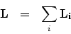 \begin{eqnarray*}
\mathbf{L} & = & \sum_{i} \mathbf{L_{i}}
\end{eqnarray*}