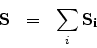\begin{eqnarray*}
\mathbf{S} & = & \sum_{i} \mathbf{S_{i}}
\end{eqnarray*}