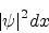 \begin{eqnarray*}
\vert\psi\vert^{2}dx & &
\end{eqnarray*}