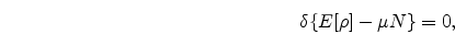 \begin{eqnarray}
\delta\{E[\rho]-\mu N \}=0,
\nonumber
\end{eqnarray}