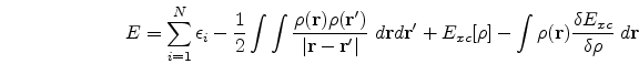 \begin{eqnarray}
E= \sum_{i=1}^{N}\epsilon_{i}-\frac{1}{2}\int\int \frac{\rho({\...
...\rho({\bf r})\frac{\delta E_{xc}}{\delta\rho}\;d{\bf r}
\nonumber
\end{eqnarray}