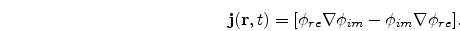\begin{eqnarray}
\nonumber
{\bf j}({\bf r},t)=[\phi_{re}\nabla\phi_{im}-
\phi_{im}\nabla\phi_{re}].
\end{eqnarray}