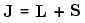 $ {\bf J=L+S}$