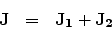 \begin{eqnarray*}
\mathbf{J} & = & \mathbf{J_{1}}+\mathbf{J_{2}}
\end{eqnarray*}