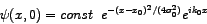 \begin{displaymath}
\psi(x,0) = const \;\; e^{-(x-x_{0})^{2}/(4\sigma_{0}^{2})} e^{i k_{0} x}
\end{displaymath}