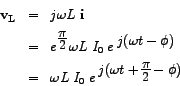 \begin{eqnarray*}
\mathbf{v_{L}} & = & j \omega L\;\mathbf{i} \\
& = & e^{\fra...
...{0} \; e^{\;\big{j ( \omega t + \frac{\big\pi}{\big{2}} -\phi)}}
\end{eqnarray*}