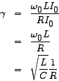 \begin{eqnarray*}
\gamma & = & \frac {\omega_{\big{0}} L I_{\big{0}}} {R I_{\big...
...} L} {R} \\
& = & \sqrt{\frac{\big{L}}{\big{C}}} \frac {1} {R}
\end{eqnarray*}